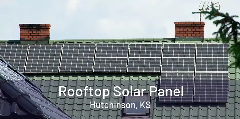 Rooftop Solar Panel Hutchinson, KS