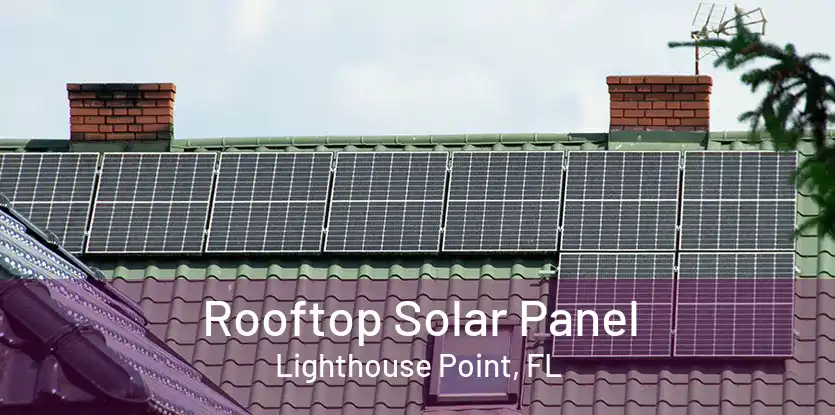 Rooftop Solar Panel Lighthouse Point, FL