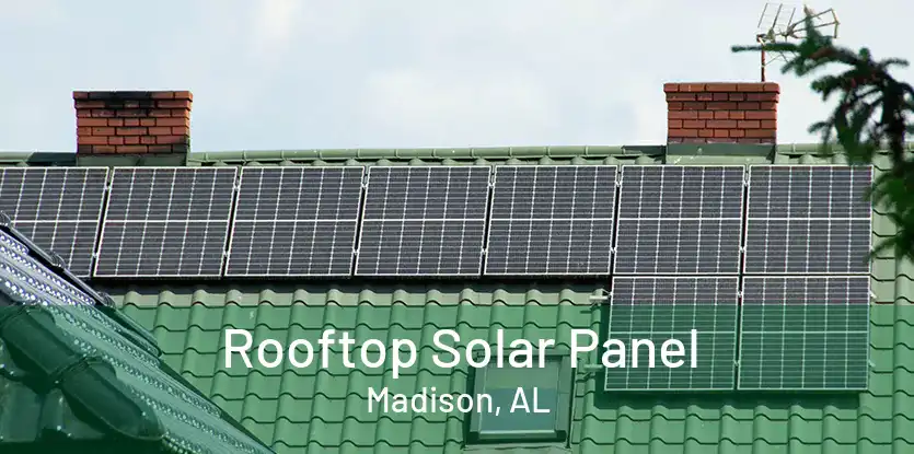 Rooftop Solar Panel Madison, AL