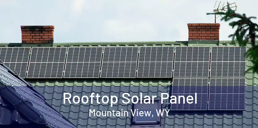 Rooftop Solar Panel Mountain View, WY
