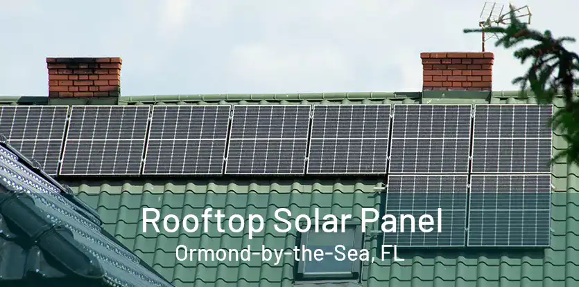 Rooftop Solar Panel Ormond-by-the-Sea, FL