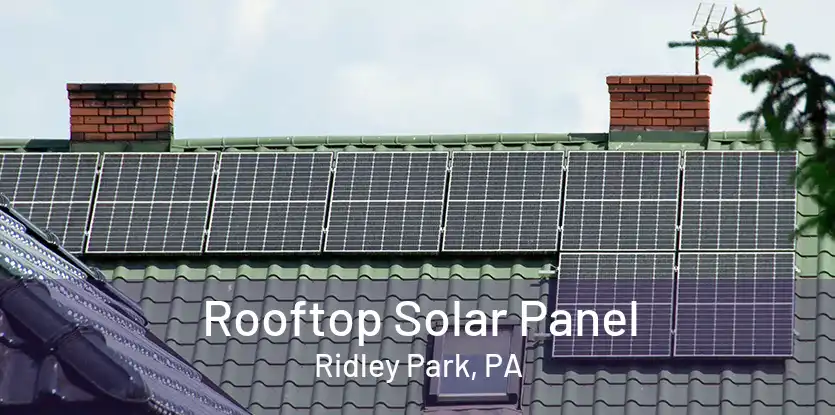 Rooftop Solar Panel Ridley Park, PA