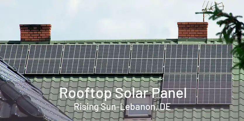 Rooftop Solar Panel Rising Sun-Lebanon, DE