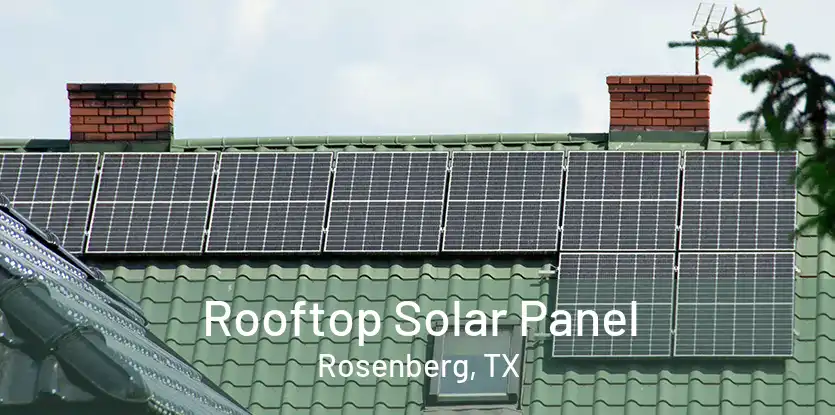 Rooftop Solar Panel Rosenberg, TX