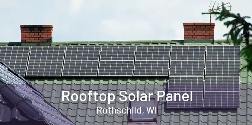 Rooftop Solar Panel Rothschild, WI