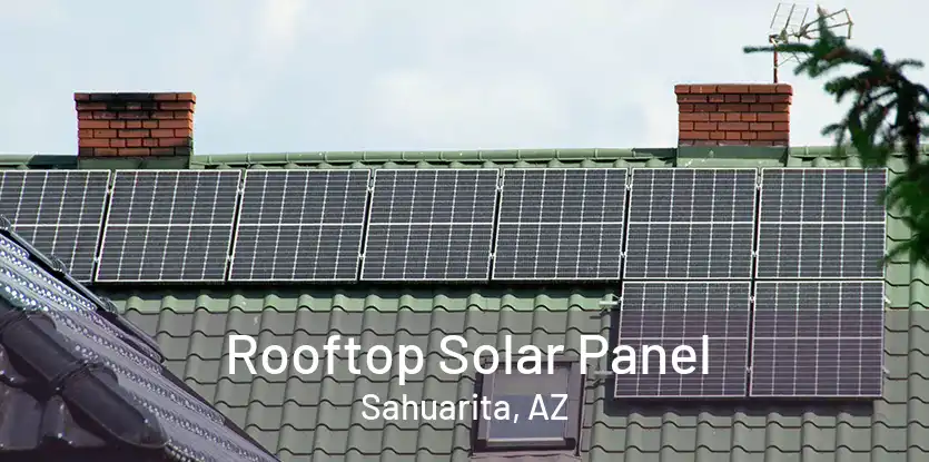 Rooftop Solar Panel Sahuarita, AZ