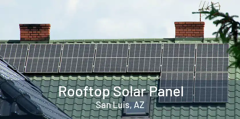 Rooftop Solar Panel San Luis, AZ