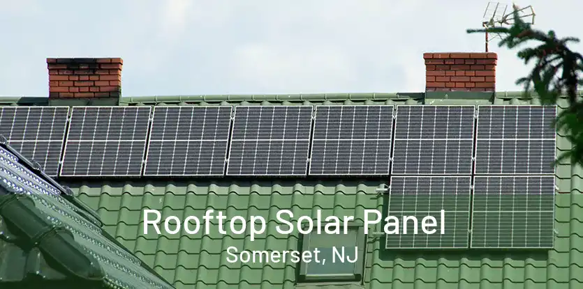 Rooftop Solar Panel Somerset, NJ