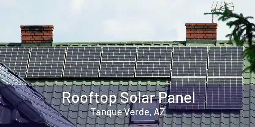 Rooftop Solar Panel Tanque Verde, AZ