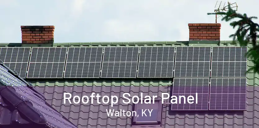 Rooftop Solar Panel Walton, KY