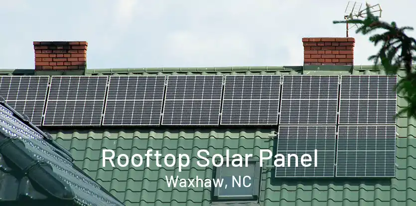 Rooftop Solar Panel Waxhaw, NC