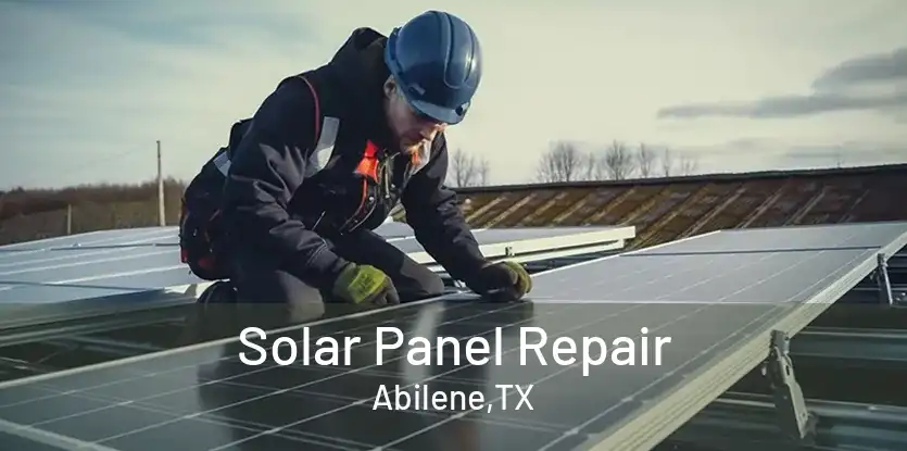 Solar Panel Repair Abilene,TX