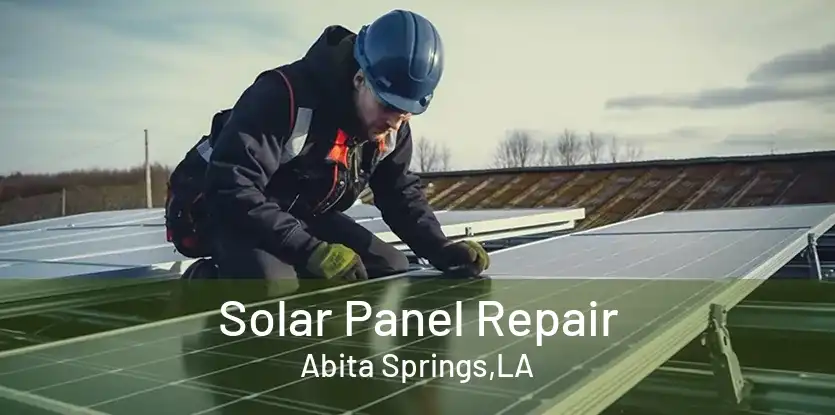 Solar Panel Repair Abita Springs,LA