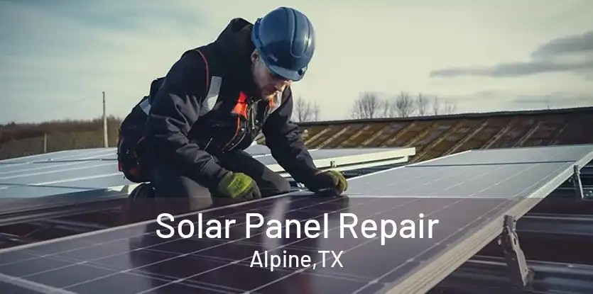 Solar Panel Repair Alpine,TX