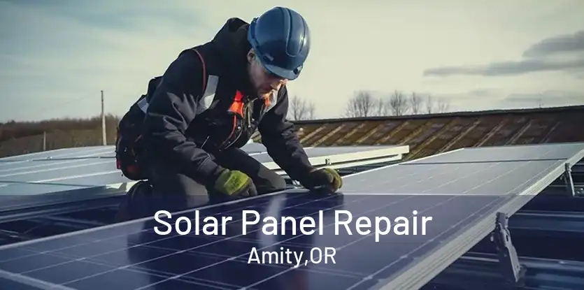Solar Panel Repair Amity,OR