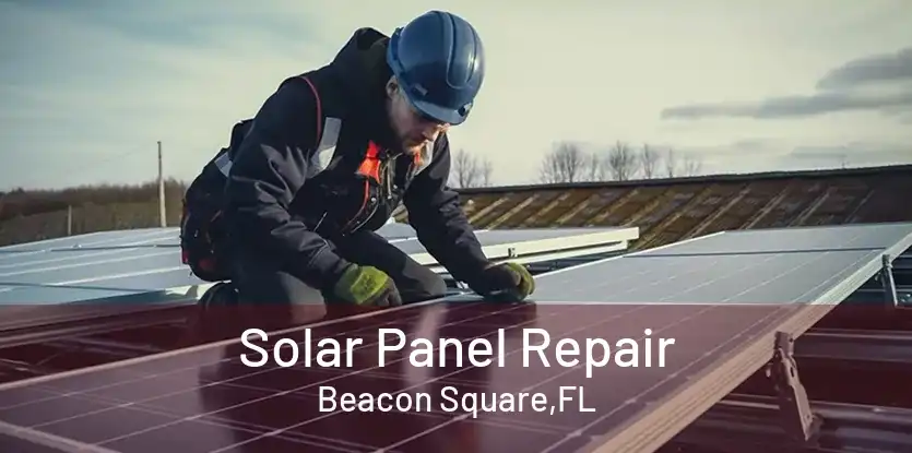 Solar Panel Repair Beacon Square,FL