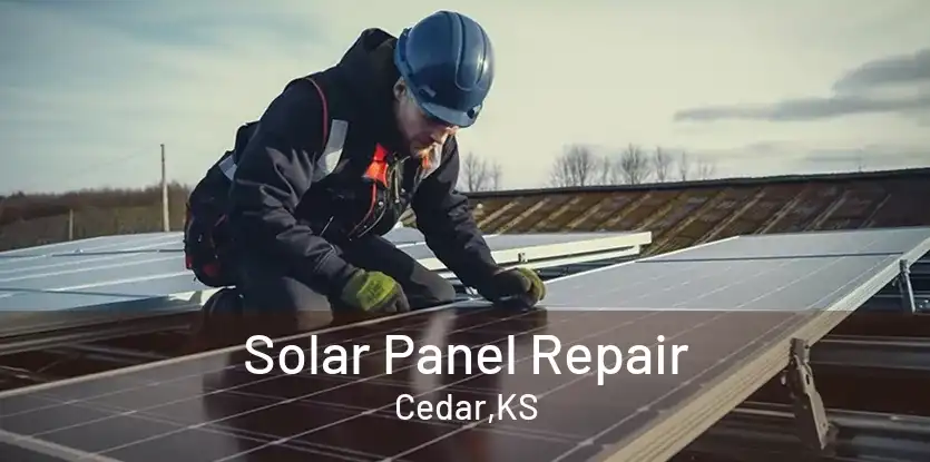 Solar Panel Repair Cedar,KS