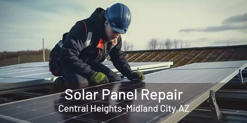 Solar Panel Repair Central Heights-Midland City,AZ
