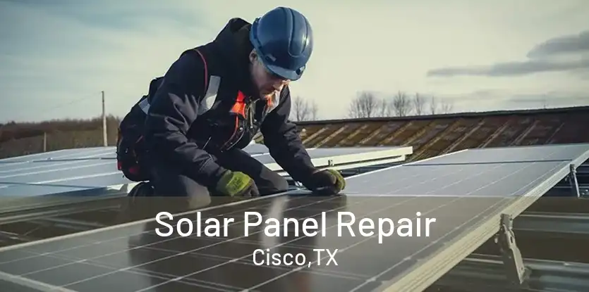 Solar Panel Repair Cisco,TX