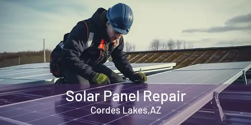 Solar Panel Repair Cordes Lakes,AZ