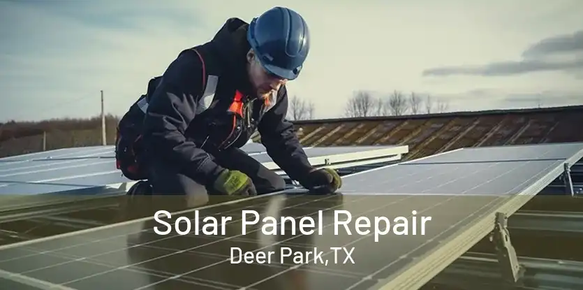 Solar Panel Repair Deer Park,TX