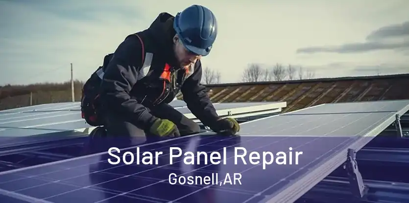 Solar Panel Repair Gosnell,AR