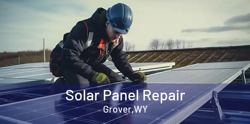 Solar Panel Repair Grover,WY
