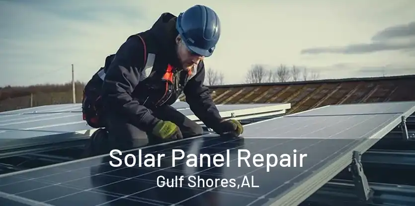 Solar Panel Repair Gulf Shores,AL