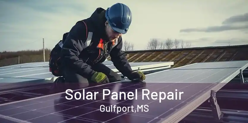 Solar Panel Repair Gulfport,MS