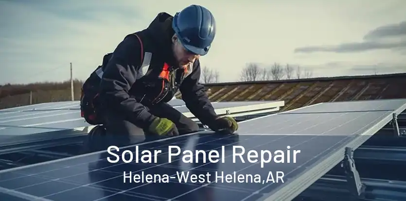 Solar Panel Repair Helena-West Helena,AR