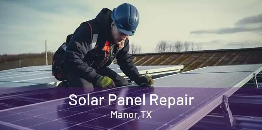 Solar Panel Repair Manor,TX
