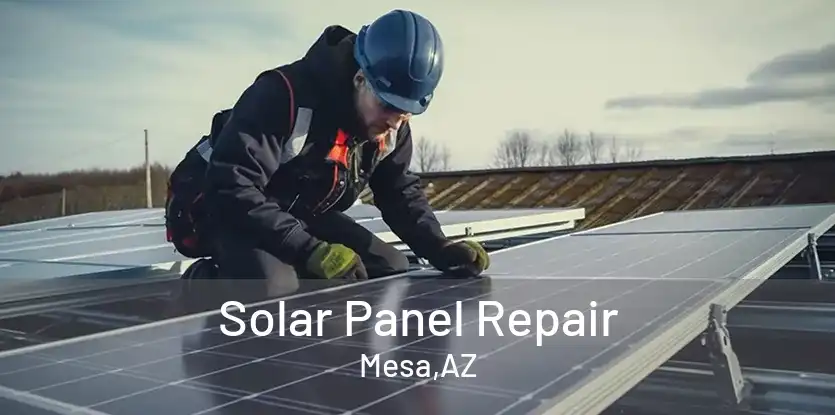 Solar Panel Repair Mesa,AZ