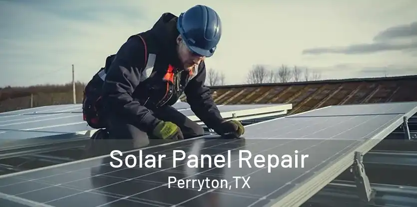Solar Panel Repair Perryton,TX