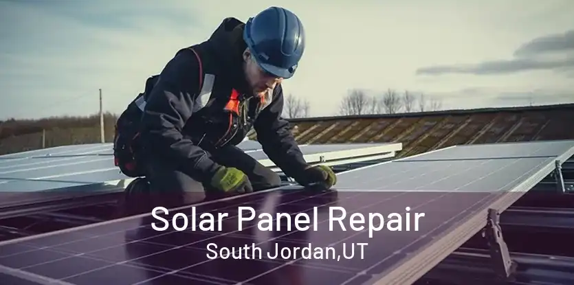 Solar Panel Repair South Jordan,UT