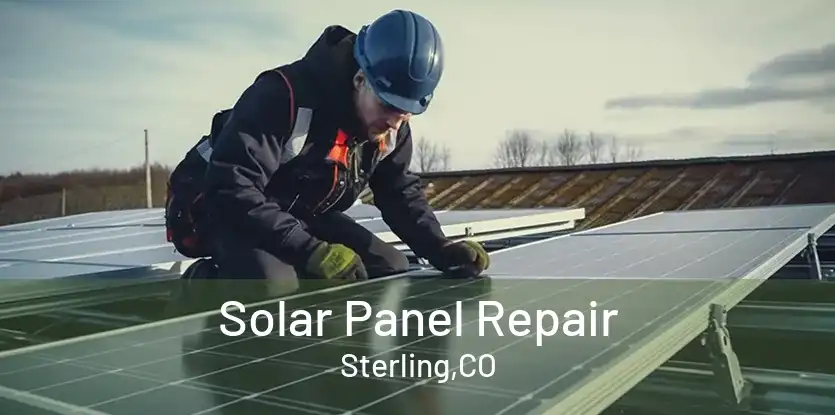 Solar Panel Repair Sterling,CO