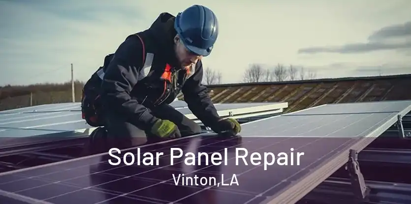 Solar Panel Repair Vinton,LA