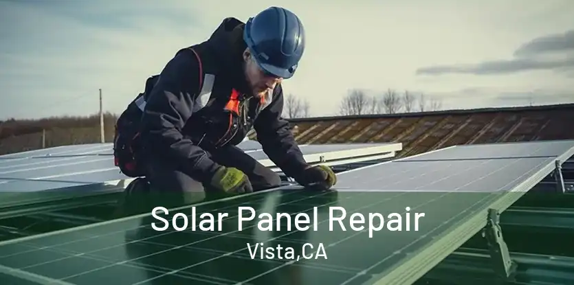 Solar Panel Repair Vista,CA
